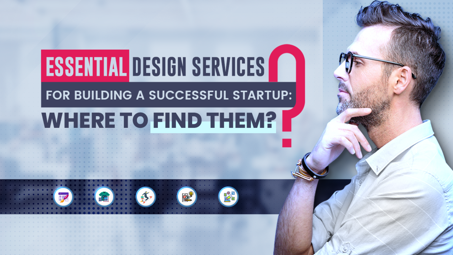 A man leaning against a wall with the words essential design services for building a successful